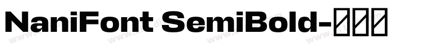 NaniFont SemiBold字体转换 NaniFont SemiBold字体转换
